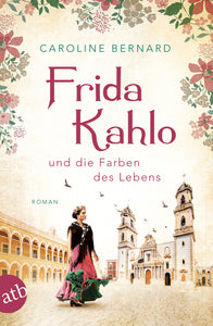 Frida Kahlo und die Farben des Lebens - Bild 1