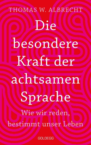 Die besondere Kraft der achtsamen Sprache - Wie wir reden, bestimmt unser Leben. In jeder Situation empathisch, wertschätzend & klar kommunizieren: Tipps für Berufs und Privatleben. Mit Übungen. - Bild 1