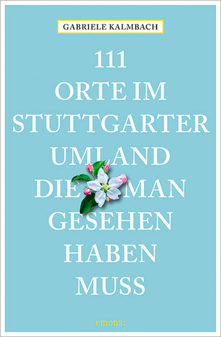 111 Orte im Stuttgarter Umland, die man gesehen haben muss - Bild 1