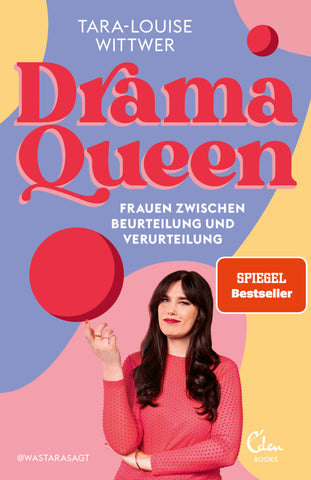 Dramaqueen: Frauen zwischen Beurteilung und Verurteilung - Bild 1