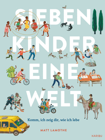 Sieben Kinder - eine Welt : Komm, ich zeige dir, wie ich lebe - Bild 1