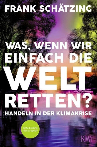 Was, wenn wir einfach die Welt retten? - Bild 1