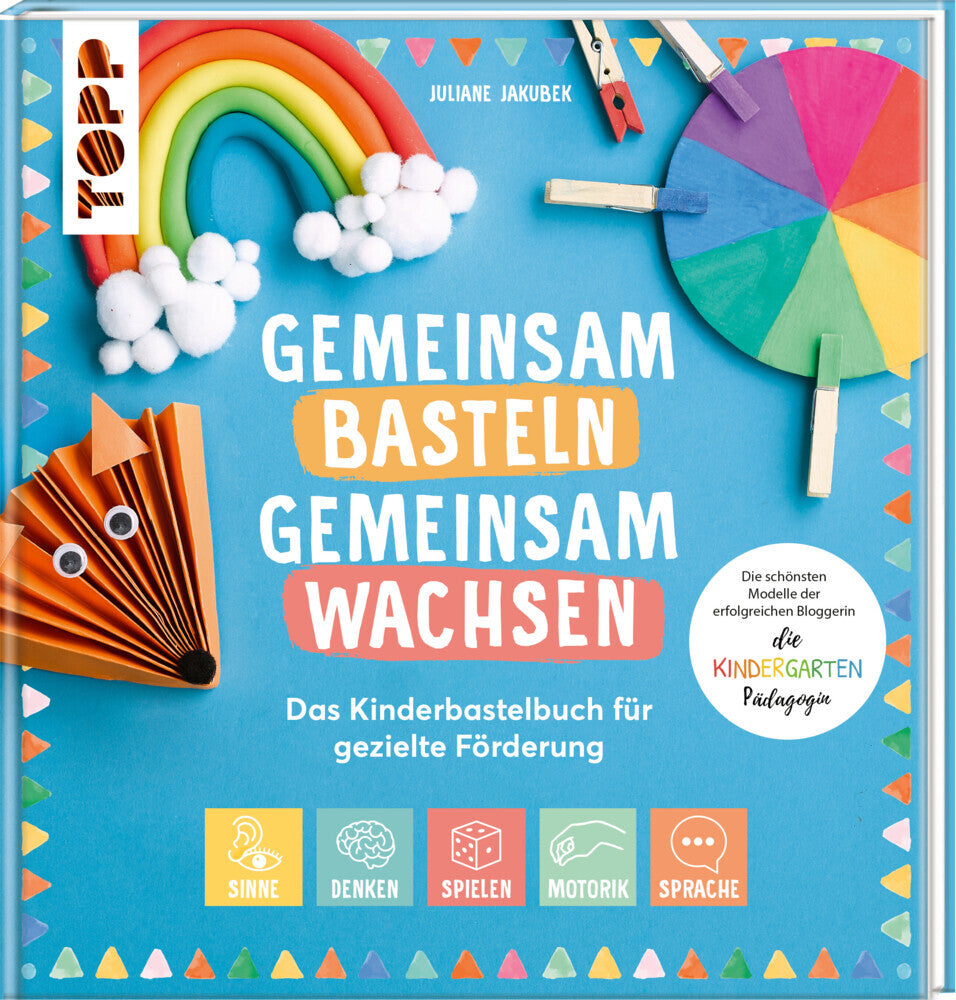 Gemeinsam basteln, gemeinsam wachsen - Das Kinderbastelbuch für gezielte Förderung - Bild 1