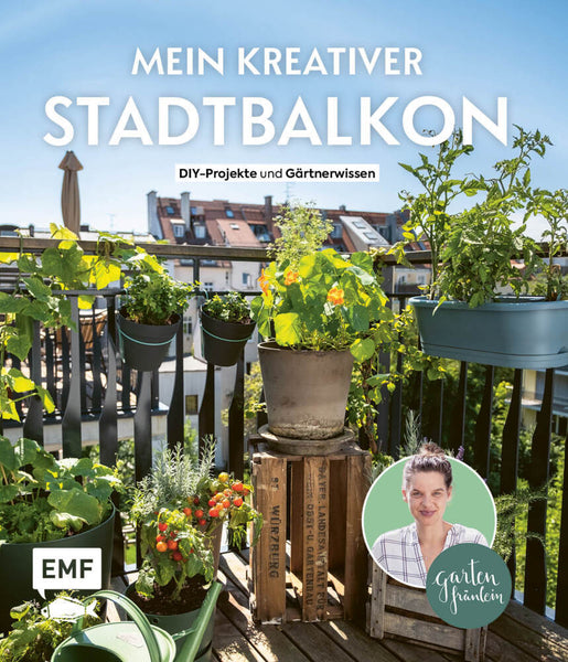 Mein kreativer Stadtbalkon - DIY-Projekte und Gärtnerwissen präsentiert vom Garten Fräulein - Bild 1