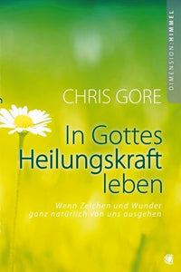 In Gottes Heilungskraft leben - Bild 1