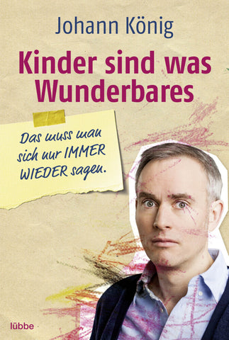 Kinder sind was Wunderbares, das muss man sich nur IMMER WIEDER sagen - Bild 1