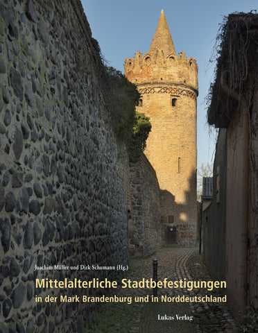 Mittelalterliche Stadtbefestigungen in der Mark Brandenburg und in Norddeutschland - Bild 1