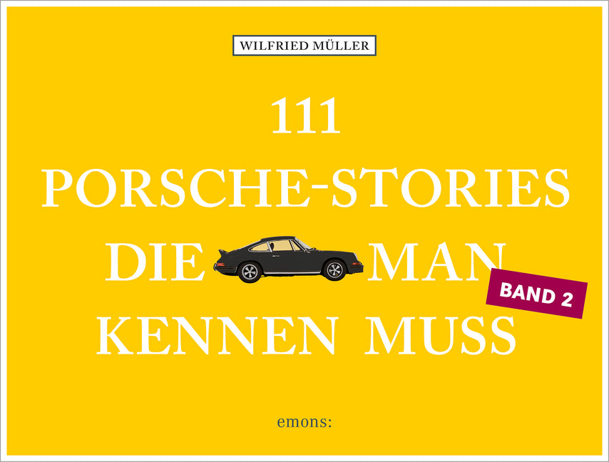 111 Porsche-Stories, die man kennen muss. Bd.2 - Bild 1